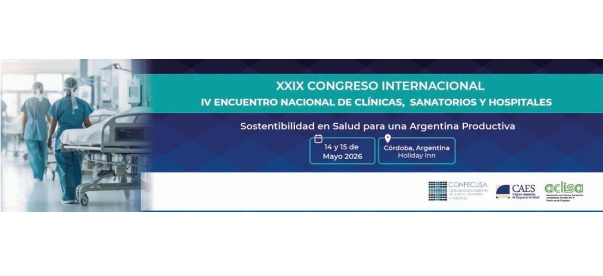 XXIX Congreso Internacional - IV Encuentro Nacional de Clínicas, Sanatorios y Hospitales